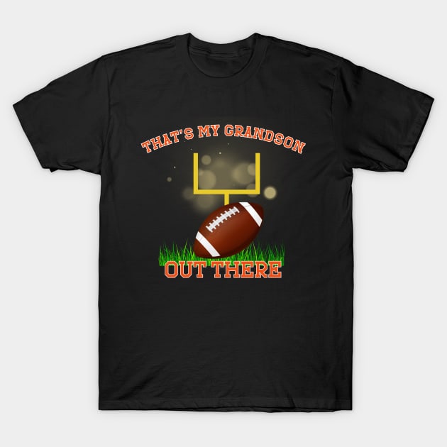 That's My Grandson Out There Football Player T-Shirt by mebcreations